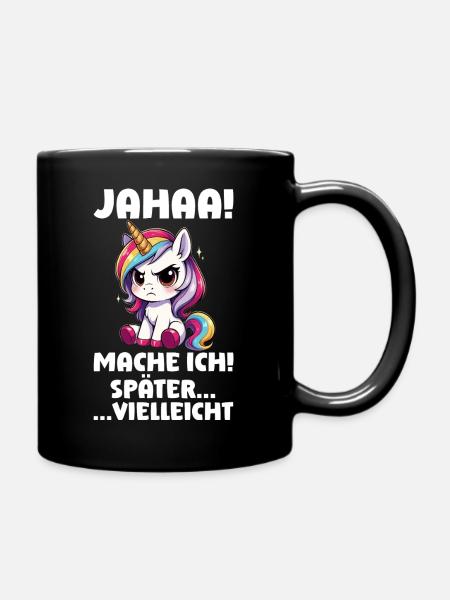 Jahaa Mache Ich Später Vielleicht Einhornliebhaber - Tasse einfarbig - Schwarz