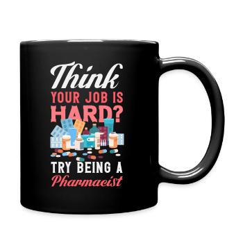 Sie Denken, Ihr Job Ist Schwer? Versuchen Sie Mal, - Tasse einfarbig - Schwarz - Rechts