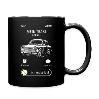 Mein Trabi ruft an - ich muss los - Spruch - Tasse einfarbig - Schwarz - Rechts