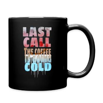 Kaffee Spruch - Last Call - Full Colour Mug - black - Right