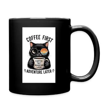 Kaffee zuerst, Abenteuer später Katze - Tasse einfarbig - Schwarz - Rechts