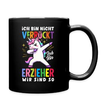 Verrückter Erzieher Einhorn Kindergarten Spruch - Tasse einfarbig - Schwarz - Rechts
