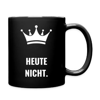 Heute Nicht. - Tasse einfarbig - Schwarz - Rechts
