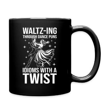 Waltz-Ing Through Dance Puns Idioms With A Twist - Full Colour Mug - black - Right