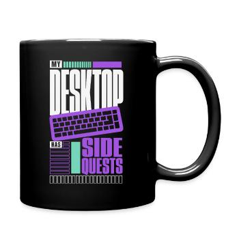 Computerhumor – My Desktop Has Side Quests - Tasse einfarbig - Schwarz - Rechts