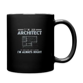 Architects I'm An Architect I'm Always Right - Full Colour Mug - black - Right