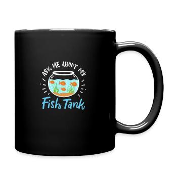 Ask Me About My Fish Tank - Tasse einfarbig - Schwarz - Rechts