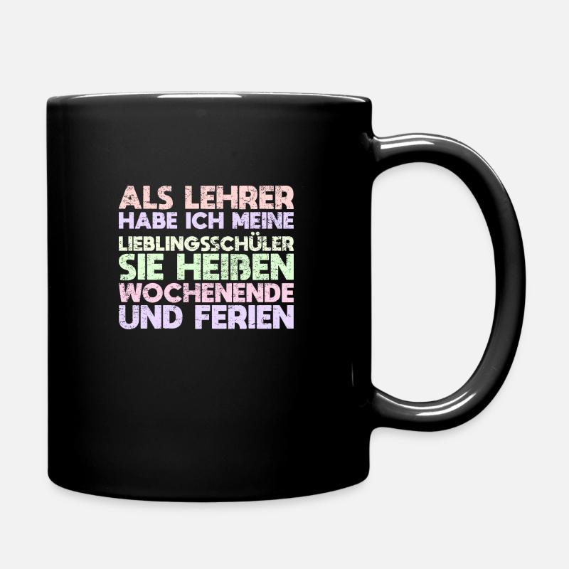 Als Lehrer Habe Ich Meine Lieblingsschüler... - Tasse einfarbig - Schwarz