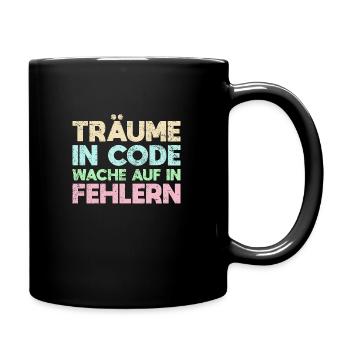 Träume In Code, Wache Auf In Fehlern - Tasse einfarbig - Schwarz - Rechts