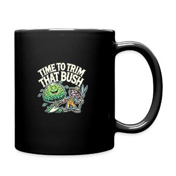 Zeit, den Busch zu stutzen - Tasse einfarbig - Schwarz - Rechts