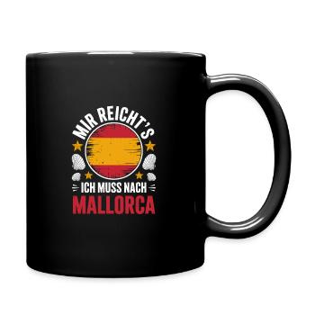 I've had enough, I have to go to Mallorca - Full Colour Mug - black - Right