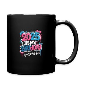 2025 Geburtstag das ganze Jahr - Tasse einfarbig - Schwarz - Rechts