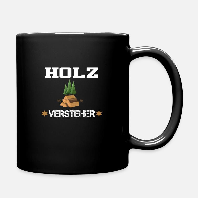 Holz versteher lustiges Schreiner Wald Holz - Tasse einfarbig - Schwarz