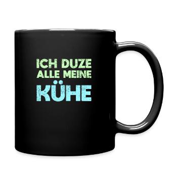 Ich Duze Alle Meine Kühe - Tasse einfarbig - Schwarz - Rechts