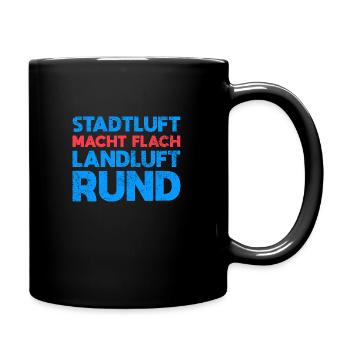 Stadtluft Macht Flach, Landluft Rund - Tasse einfarbig - Schwarz - Rechts