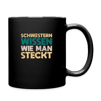 Schwestern Wissen, Wie Man Steckt - Tasse einfarbig - Schwarz - Rechts