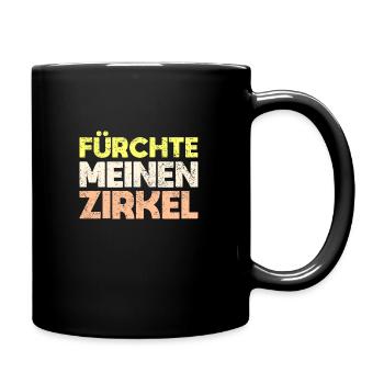 Fürchte Meinen Zirkel - Tasse einfarbig - Schwarz - Rechts
