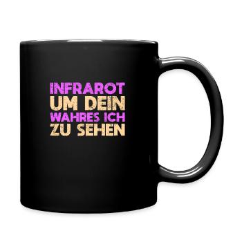 Infrarot, Um Dein Wahres Ich Zu Sehen - Tasse einfarbig - Schwarz - Rechts