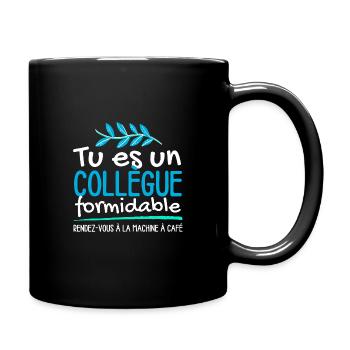 Tu es un collègue formidable - Mug uni - noir - Droite