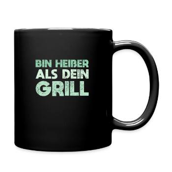 Bin Heißer Als Dein Grill - Tasse einfarbig - Schwarz - Rechts