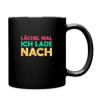 Lächel Mal, Ich Lade Nach - Tasse einfarbig - Schwarz - Rechts