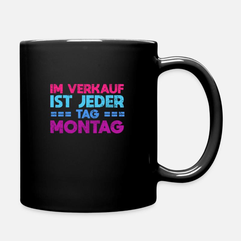 Im Verkauf Ist Jeder Tag Montag - Tasse einfarbig - Schwarz