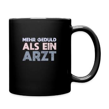 Mehr Geduld Als Ein Arzt - Tasse einfarbig - Schwarz - Rechts