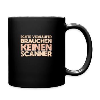 Echte Verkäufer Brauchen Keinen Scanner - Tasse einfarbig - Schwarz - Rechts