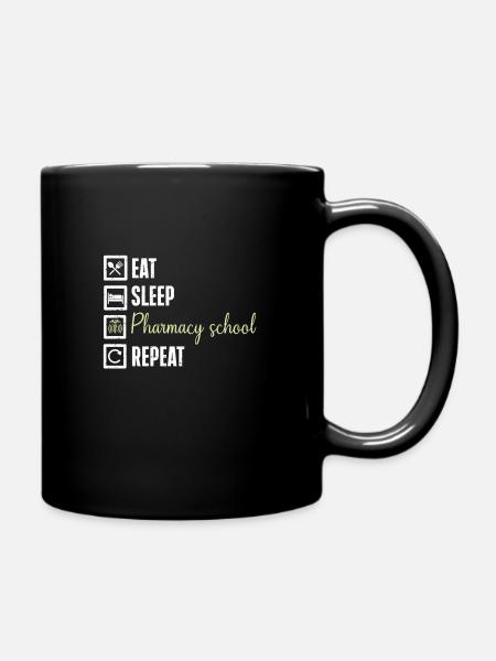 Pharmacy Humor Eat Sleep Pharmacy School Repeat - Tasse einfarbig - Schwarz