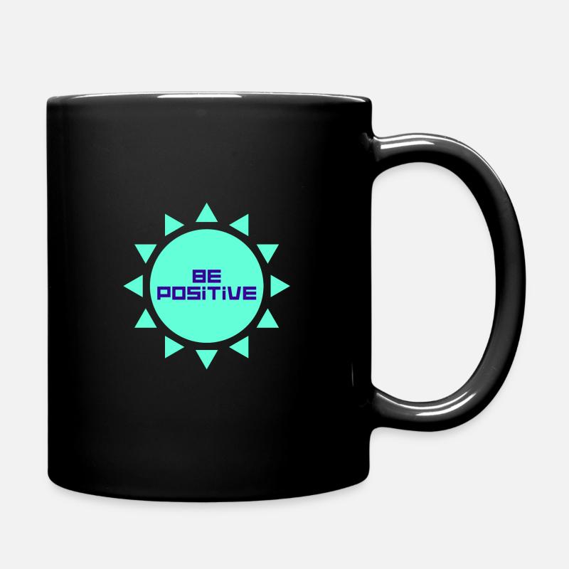 Be positive - Positives Denken und Lebensfreude - Tasse einfarbig - Schwarz