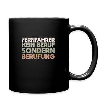 Fernfahrer Kein Beruf, Sondern Berufung - Tasse einfarbig - Schwarz - Rechts