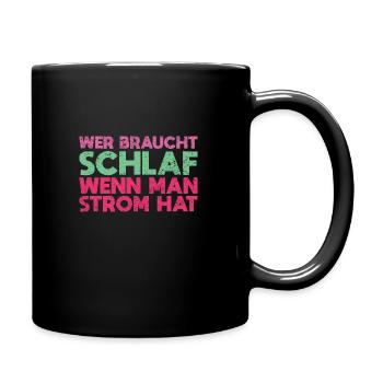 Wer Braucht Schlaf, Wenn Man Strom Hat - Tasse einfarbig - Schwarz - Rechts