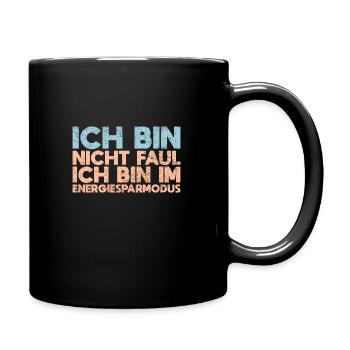 Ich Bin Nicht Faul, Ich Bin Im... - Tasse einfarbig - Schwarz - Rechts