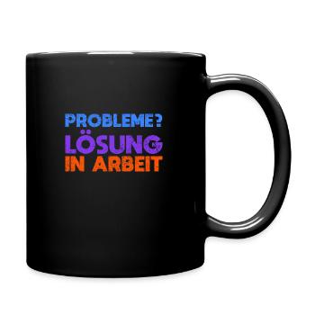 Probleme? Lösung In Arbeit - Tasse einfarbig - Schwarz - Rechts