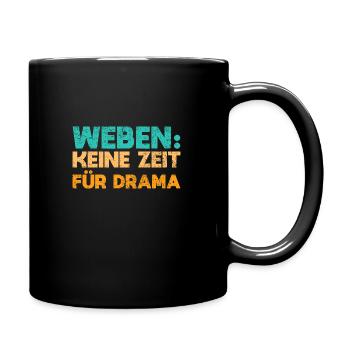 Weben: Keine Zeit Für Drama - Tasse einfarbig - Schwarz - Rechts