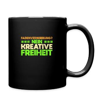 Fadenverwirrung? Nein, Kreative Freiheit - Tasse einfarbig - Schwarz - Rechts
