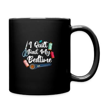 I Quilt Past My Bedtime - Tasse einfarbig - Schwarz - Rechts