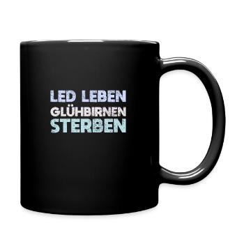LED Leben, Glühbirnen Sterben - Tasse einfarbig - Schwarz - Rechts