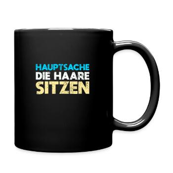 Hauptsache, Die Haare Sitzen - Tasse einfarbig - Schwarz - Rechts