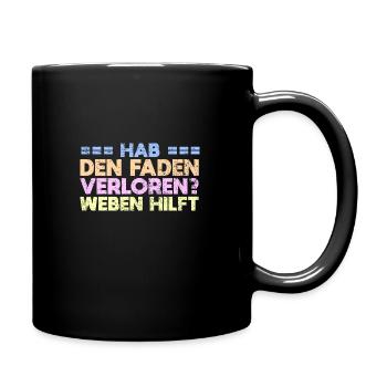 Hab Den Faden Verloren? Weben Hilft - Tasse einfarbig - Schwarz - Rechts