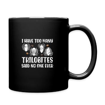 Ich habe zu viele Trilobiten, sagte niemand jemals - Tasse einfarbig - Schwarz - Rechts