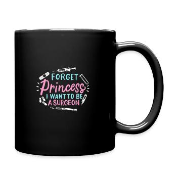 Vergiss die Prinzessin, ich will Chirurgin werden - Tasse einfarbig - Schwarz - Rechts