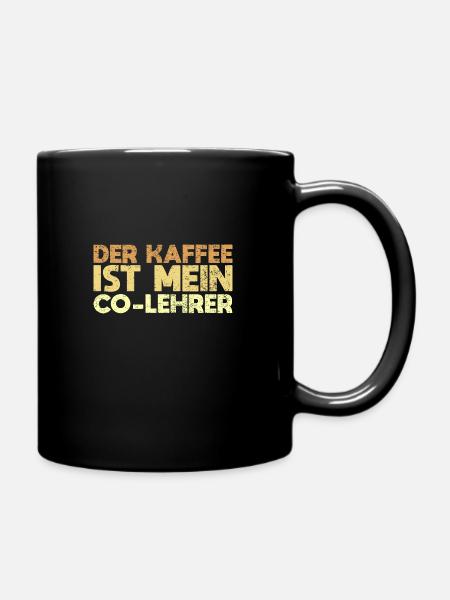 Der Kaffee Ist Mein Co-Lehrer - Tasse einfarbig - Schwarz