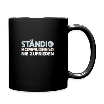 Ständig Kompilierend, Nie Zufrieden - Tasse einfarbig - Schwarz - Rechts