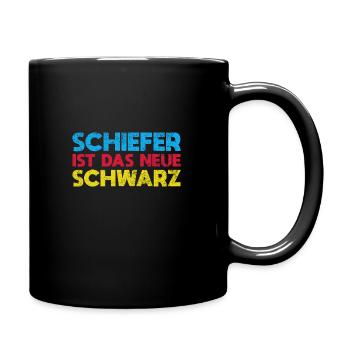 Schiefer Ist Das Neue Schwarz - Tasse einfarbig - Schwarz - Rechts