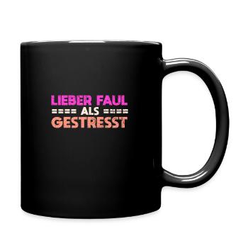 Lieber Faul Als Gestresst - Tasse einfarbig - Schwarz - Rechts