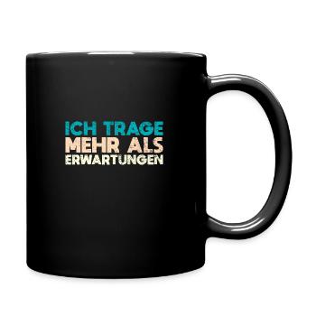 Ich Trage Mehr Als Erwartungen - Tasse einfarbig - Schwarz - Rechts