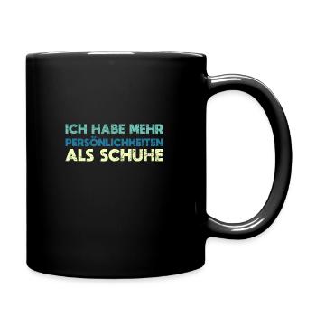 Ich Habe Mehr Persönlichkeiten Als Schuhe - Tasse einfarbig - Schwarz - Rechts