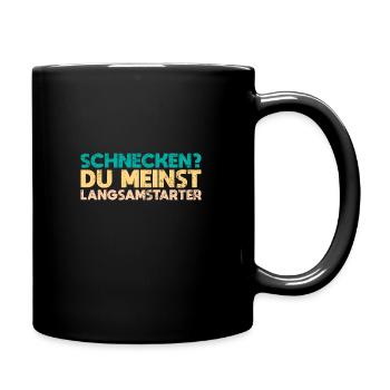 Schnecken? Du Meinst Langsamstarter - Tasse einfarbig - Schwarz - Rechts