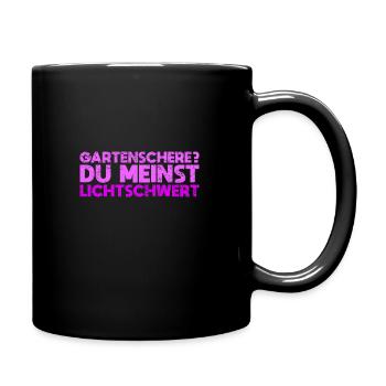 Gartenschere? Du Meinst Lichtschwert - Tasse einfarbig - Schwarz - Rechts